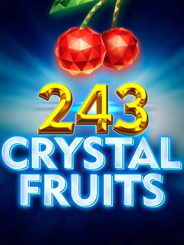 243 Crystal Fruits