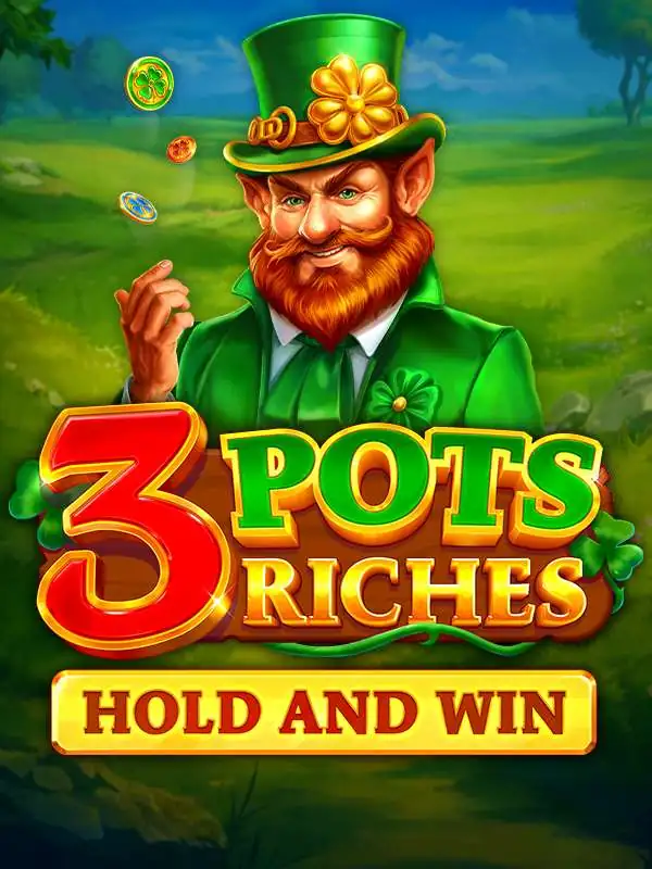 3 Pots Riches: Hold and Win