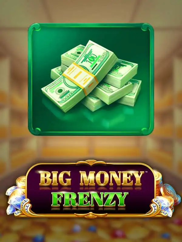 Big Money Frenzy
