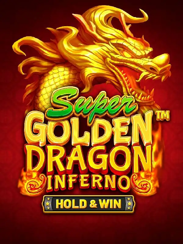 Super Golden Dragon InfernoTM