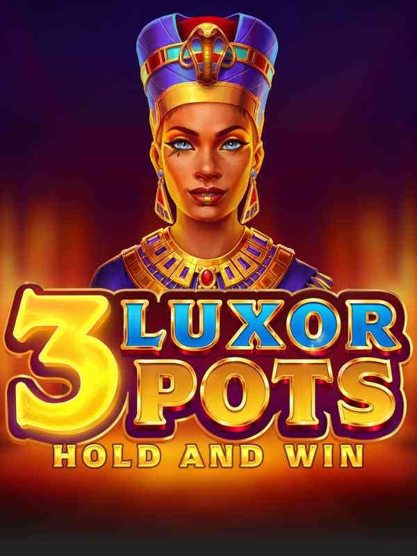 3 Luxor Pots: Hold and Win