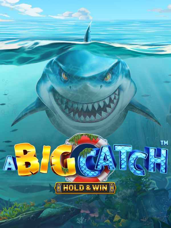 A Big Catch - Hold & Win