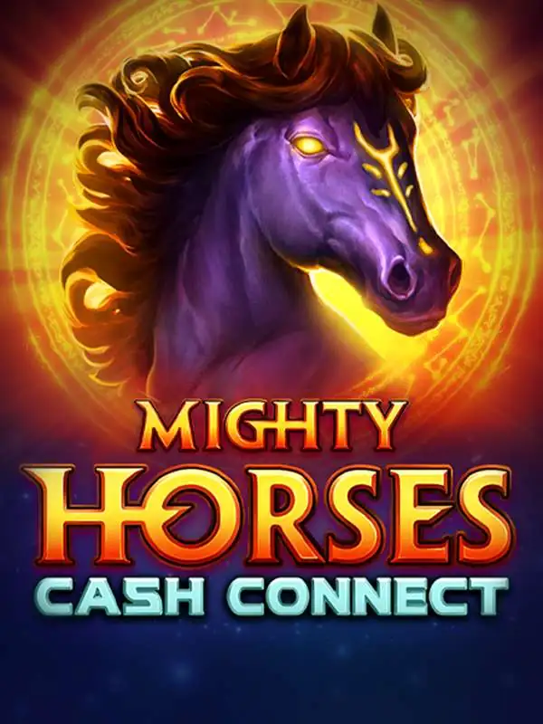 Mighty Horses: Cash Connect