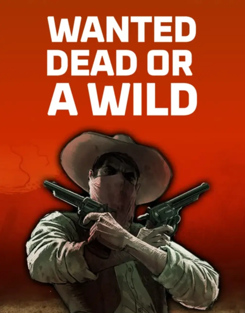 Wanted Dead Or a Wild